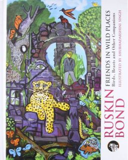 Ruskin Bond Friends in Wild Places